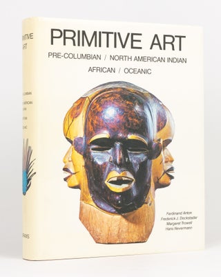 Item #133969 Primitive Art. Pre-Columbian, North American Indian, African, Oceanic. Ferdinand ANTON