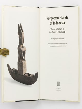 Forgotten Islands of Indonesia. The Art & Culture of the Southeast Moluccas