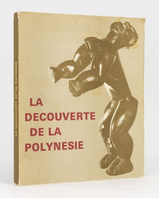 Item #134011 La Découverte de la Polynésie. Musée de l'Homme, Paris, Janvier-Juin 1972