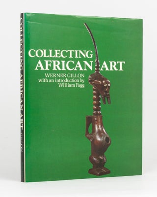 Item #134015 Collecting African Art. Werner GILLON