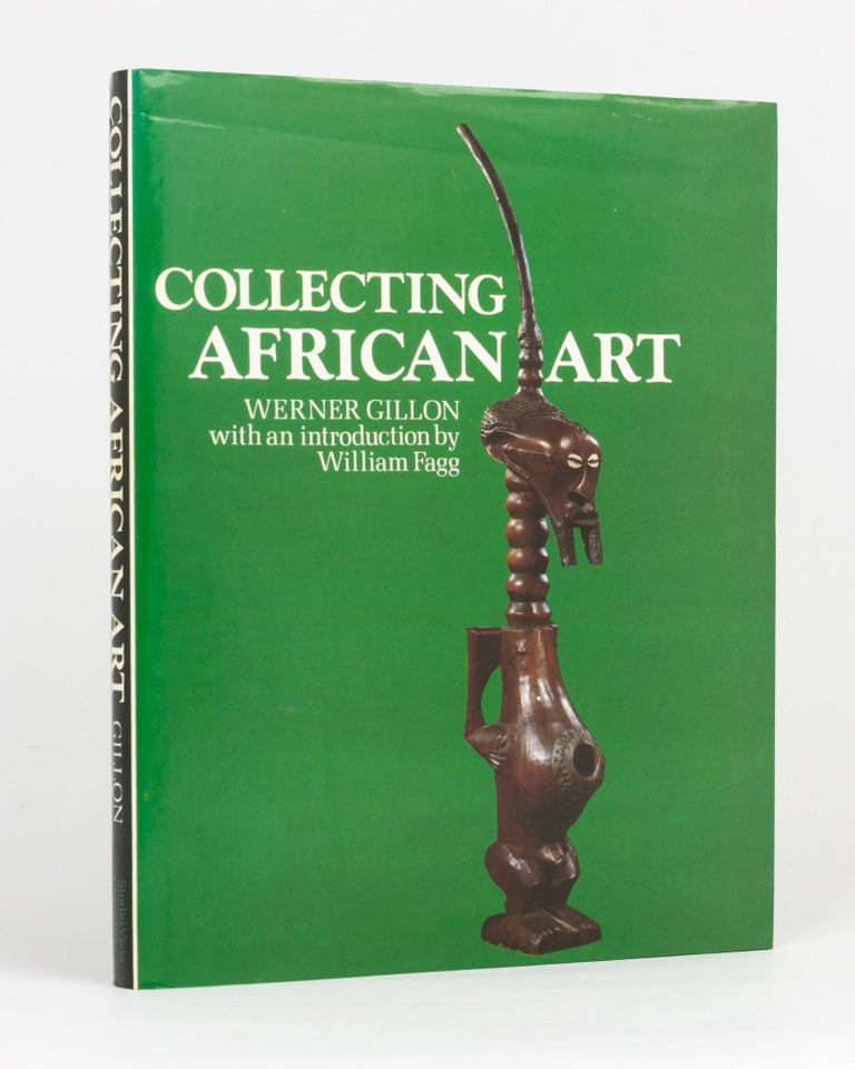 Item #134015 Collecting African Art. Werner GILLON.