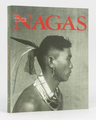 Item #134054 The Nagas. Disciplined Forms of Beauty. Grata SOMARÉ, Leonardo VIGORELLI