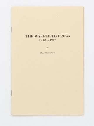 Item #134082 The Wakefield Press, 1942-1978. Marcie MUIR