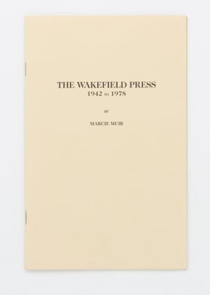 Item #134082 The Wakefield Press, 1942-1978. Marcie MUIR