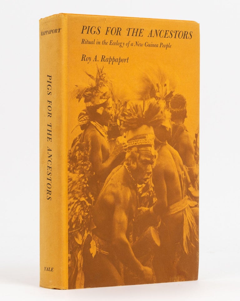 Item #134087 Pigs for the Ancestors. Ritual in the Ecology of a New Guinea People. Roy A. RAPPAPORT.