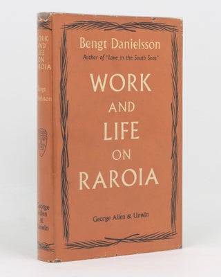 Item #134090 Work and Life on Raroia. An Acculturation Study from the Tuamotu Group, French...