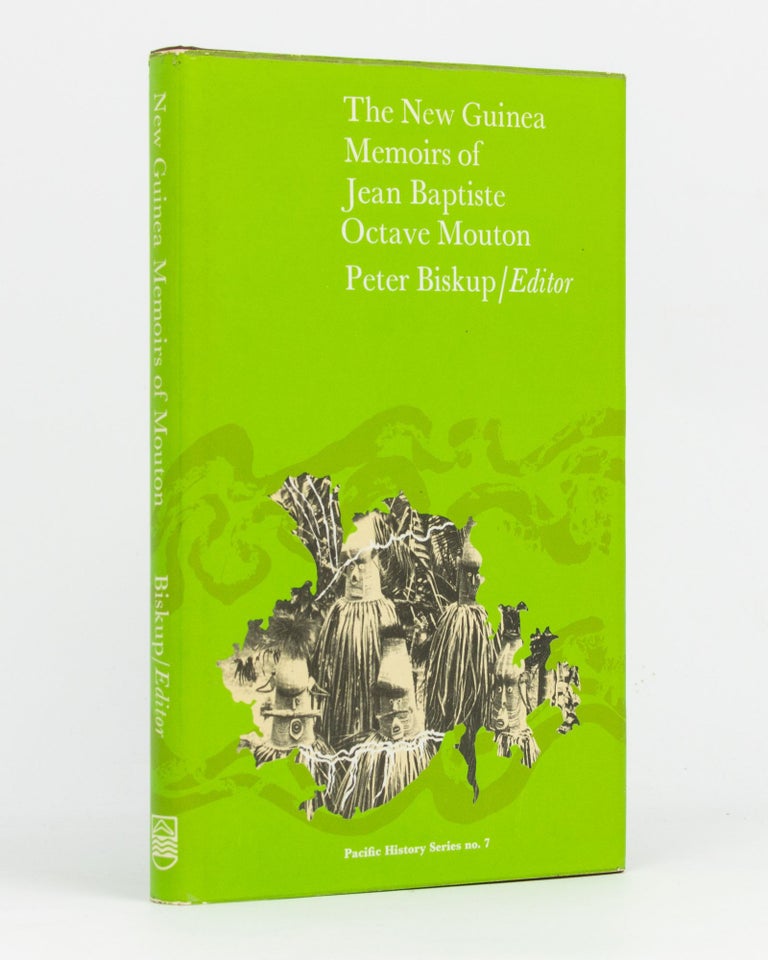 Item #134128 The New Guinea Memoirs of Jean Baptiste Octave Mouton. Jean Baptiste Octave MOUTON.