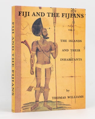 Item #134271 Fiji and the Fijians. Volume I: The Islands and their Inhabitants. Thomas WILLIAMS