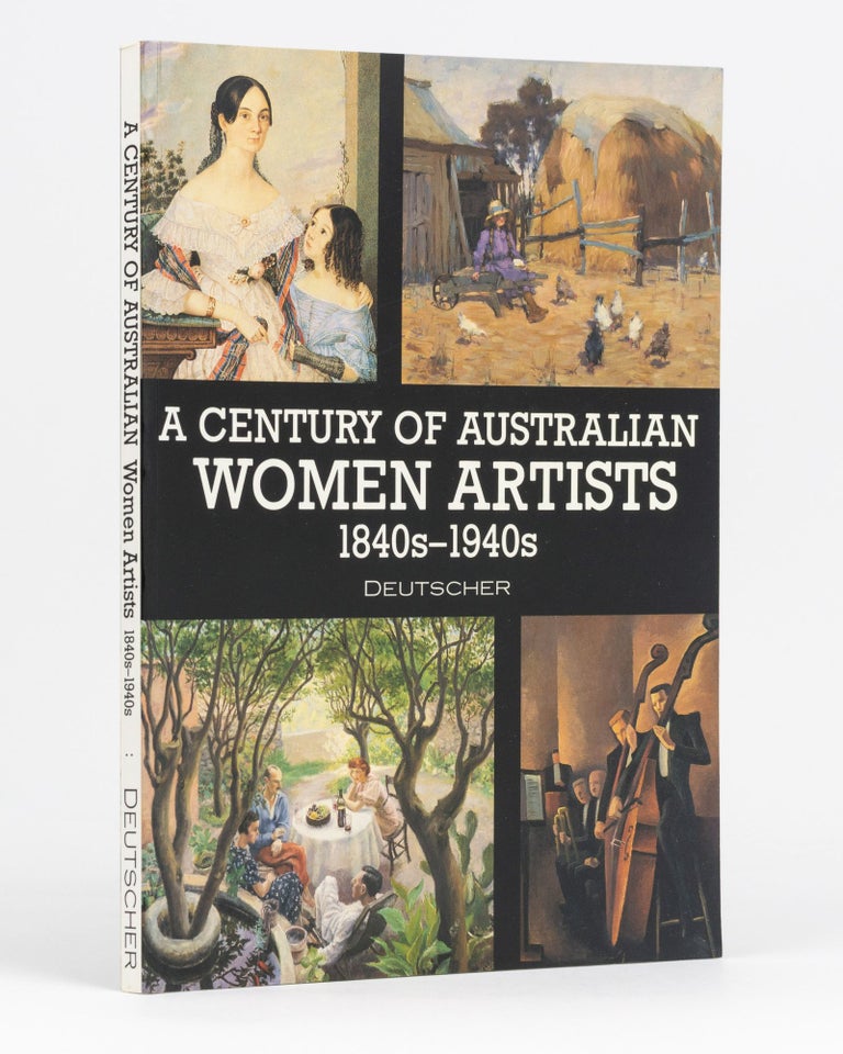 Item #134307 A Century of Australian Women Artists, 1840s-1940s. Victoria HAMMOND.
