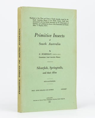 Item #134351 Primitive Insects of South Australia. Silverfish, Springtails and their Allies. H....