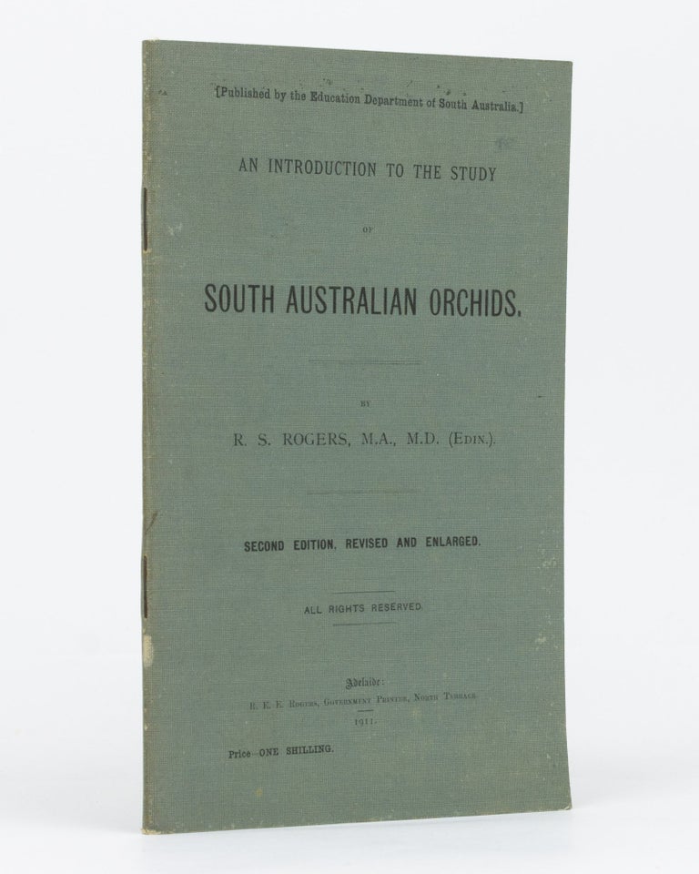 Item #134353 An Introduction to the Study of South Australian Orchids. R. S. ROGERS.