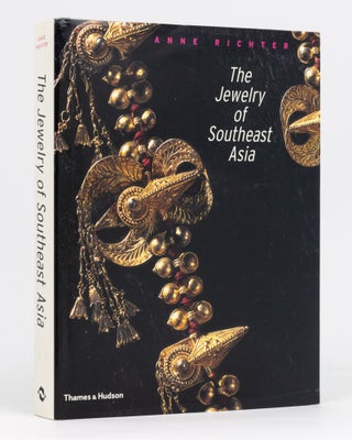 Item #134409 The Jewelry of Southeast Asia. Anne RICHTER