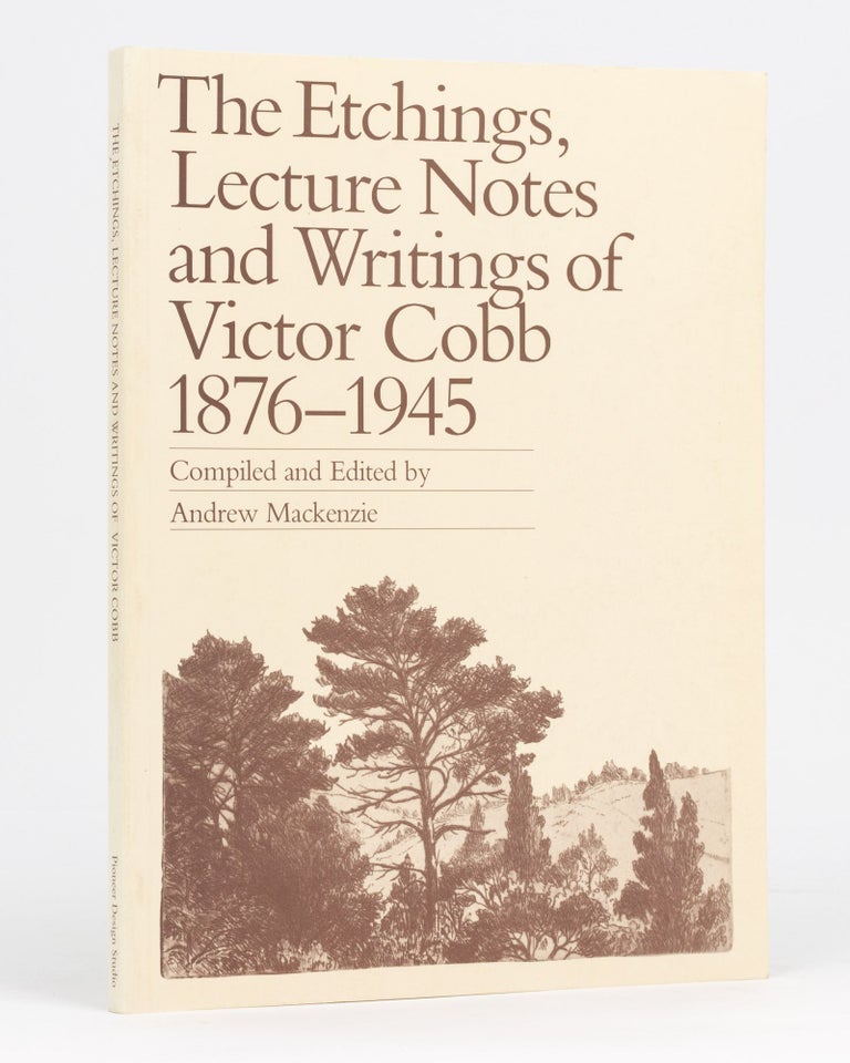 Item #134410 The Etchings, Lecture Notes and Writings of Victor Cobb, 1876-1945. Victor COBB, Andrew MacKENZIE.