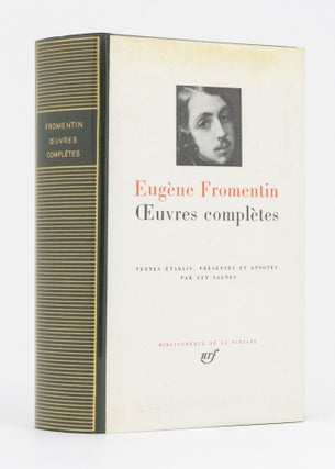 Item #134434 Oeuvres complètes. Eugène FROMENTIN