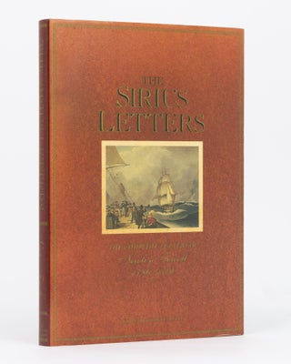 Item #134444 The Sirius Letters. The Complete Letters of Newton Fowell, Midshipman and Lieutenant...