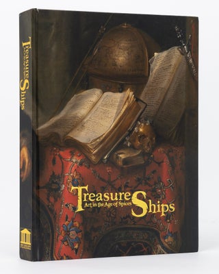 Item #134481 Treasure Ships. Art in the Age of Spices. James BENNETT, Russell KELTY