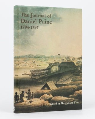 Item #134485 The Journal of Daniel Paine, 1794-1797. R J. B. KNIGHT, Alan FROST
