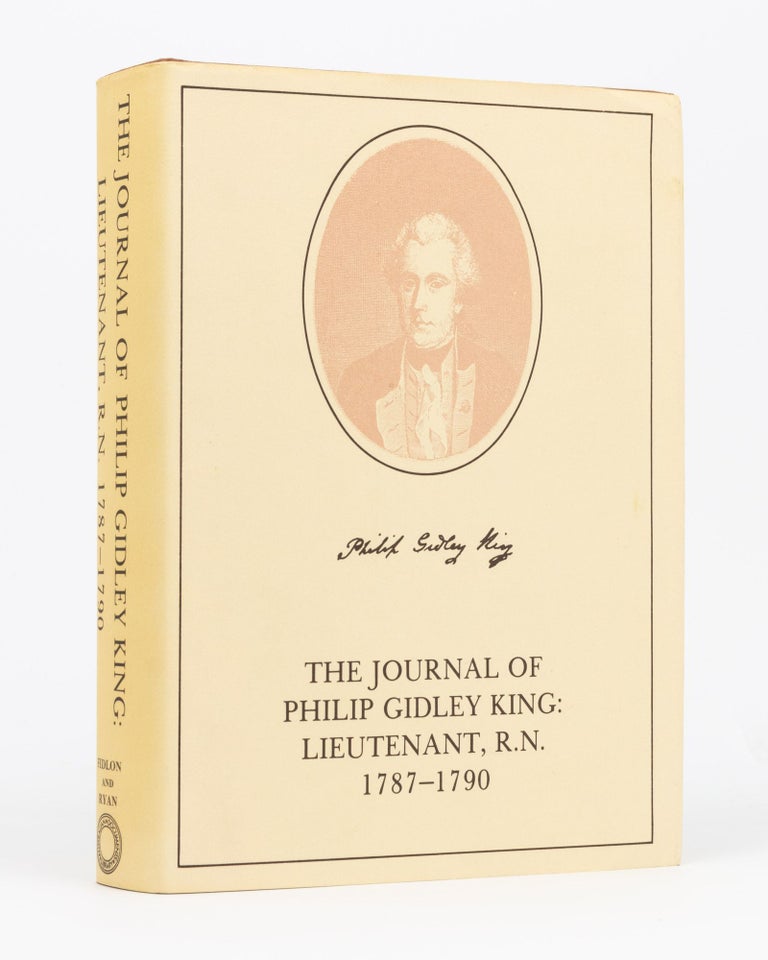 Item #134490 The Journal of Philip Gidley King: Lieutenant, R.N., 1781-1790. Philip Gidley KING.