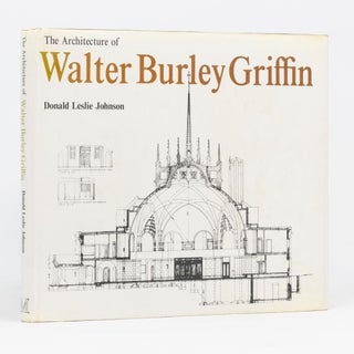 Item #134524 The Architecture of Walter Burley Griffin. Donald Leslie JOHNSON