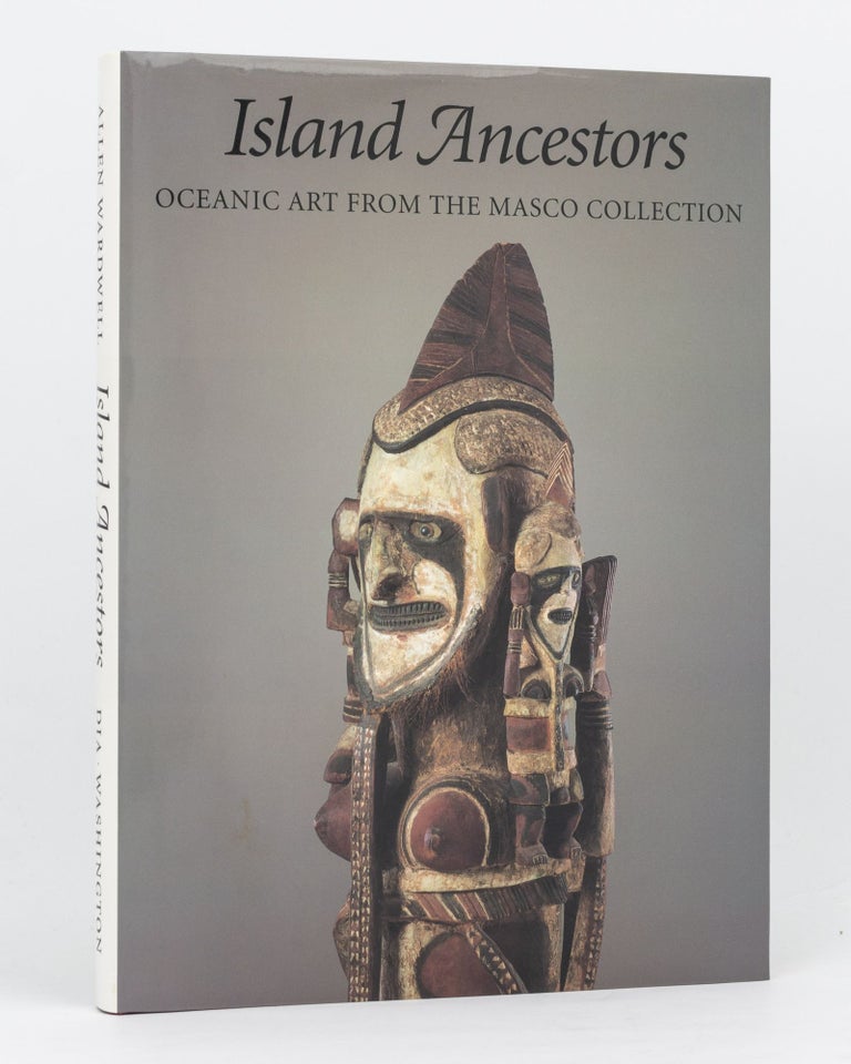 Item #134552 Island Ancestors. Oceanic Art from the Masco Collection. Allan WARDWELL.