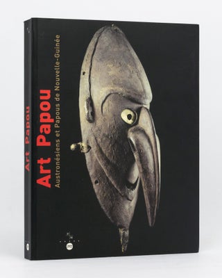Item #134568 Art Papou. Austronésiens et Papous de Nouvelle-Guinée. PAPUAN TRIBAL ART, Alain...