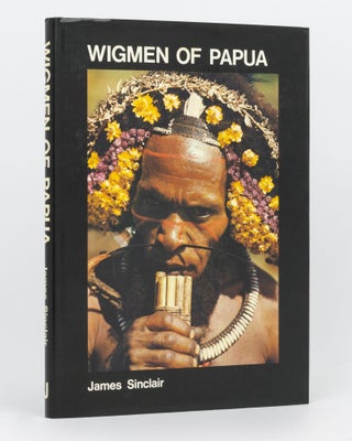 Item #134574 Wigmen of Papua. James SINCLAIR