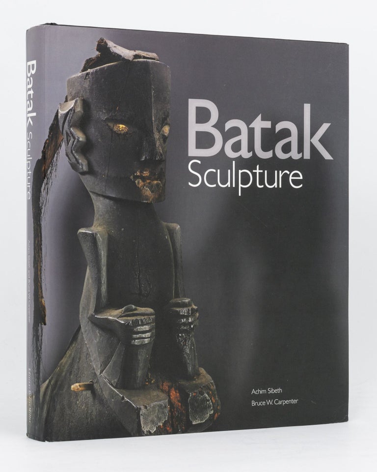 Item #134577 Batak Sculpture. Achim SIBETH, Bruce W. CARPENTER.