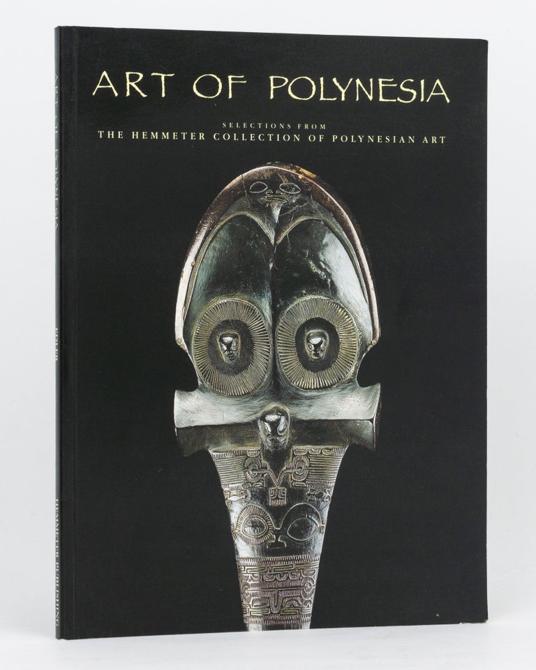 Item #134582 Art of Polynesia. Selections from The Hemmeter Collection of Polynesian Art. John Charles EDLER, Terence BARROW.