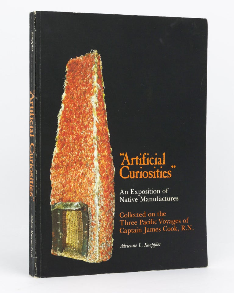 Item #134635 'Artificial Curiosities'. Being an Exposition of Native Manufactures collected on the Three Pacific Voyages of Captain James Cook RN. Adrienne L. KAEPPLER.