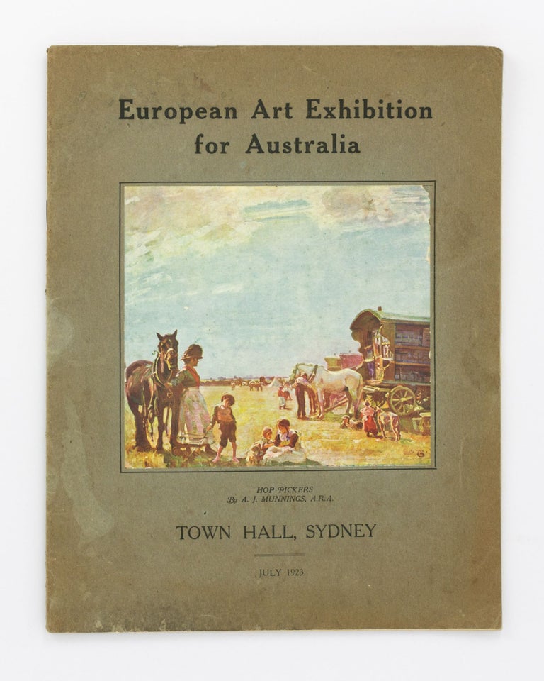 Item #134648 European Art Exhibition for Australia... Town Hall, Sydney. July 1923 [cover title]. Art Catalogue, Penleigh BOYD, organiser.