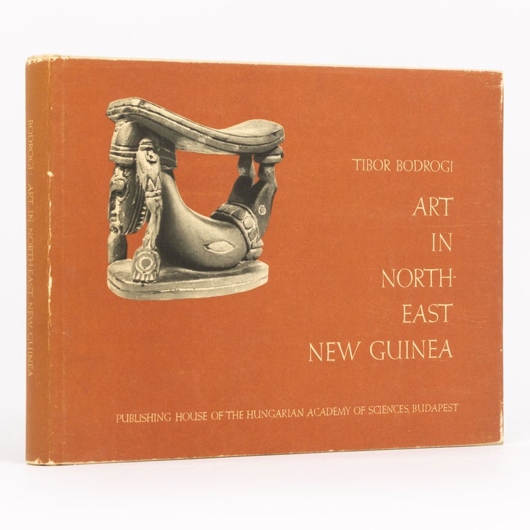 Item #134656 Art in North-East New Guinea. Tibor BODROGI.