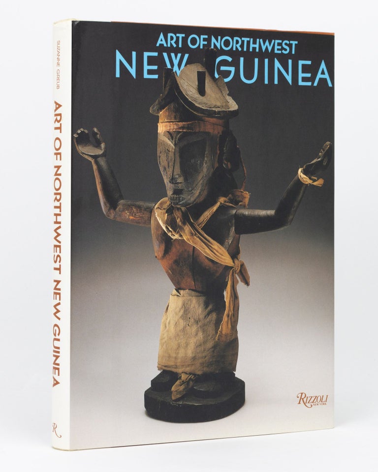 Item #134661 Art of Northwest New Guinea. From Geelvink Bay, Humboldt Bay, and Lake Sentani. Suzanne GREUB.