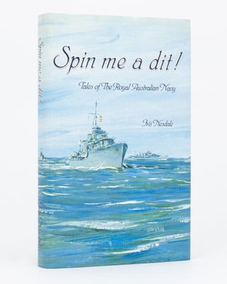 Item #134693 Spin Me a Dit! Tales of the Royal Australian Navy. Iris NESDALE