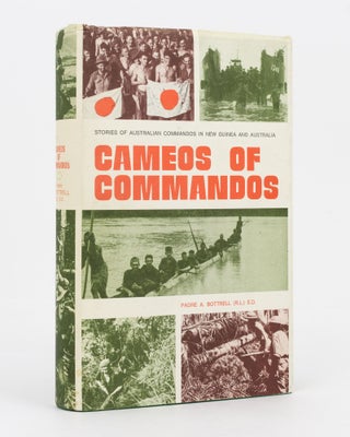 Item #134701 Cameos of Commandos. Memories of Eight Australian Commando Squadrons in New Guinea...