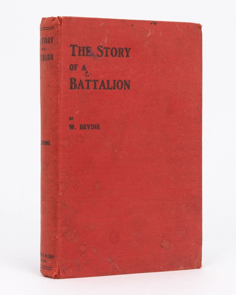 Item #134703 The Story of a Battalion. 48th Battalion, William DEVINE.