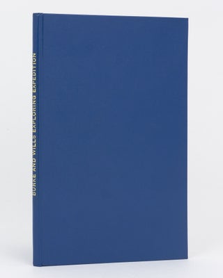 The Burke and Wills Exploring Expedition: an Account of the Crossing of the Continent of Australia, from Cooper's Creek to Carpentaria, with Biographical Sketches of Robert O'Hara Burke and William John Wills