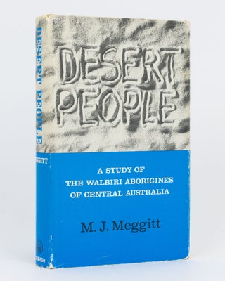 Item #134796 Desert People. A Study of the Walbiri Aborigines of Central Australia. M. J. MEGGITT