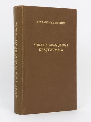 Item #134800 Testamenta Ljatinja. Anjkatja Arandauna Knjatiwumala [Ankatja Arandauna...