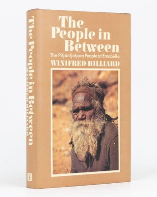 Item #134806 The People in Between. The Pitjantjatjara People of Ernabella. Foreword by T.G.H....