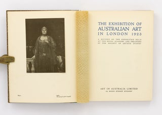 The Exhibition of Australian Art in London, 1923. A Record of the Exhibition held at the Royal Academy and organised by the Society of Artists