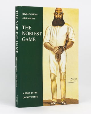 Item #134994 The Noblest Game. A Book of Fine Cricket Prints. Neville CARDUS, John ARLOTT