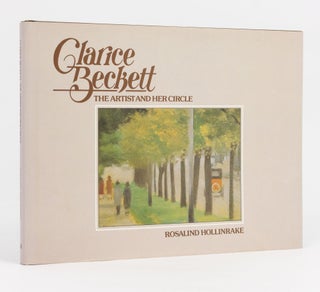 Item #135021 Clarice Beckett. The Artist and her Circle. Clarice BECKETT, Rosalind HOLLINRAKE