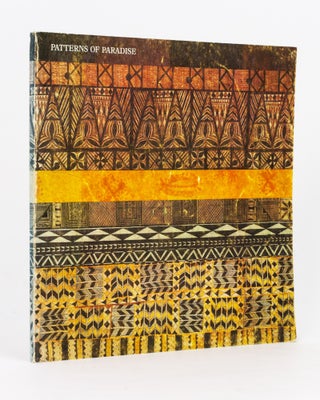 Item #135101 Patterns of Paradise. The Styles and Significance of Bark Cloth Around the World....