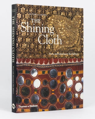 Item #135107 The Shining Cloth. Dress and Adornment that Glitters. Victoria Z. RIVERS