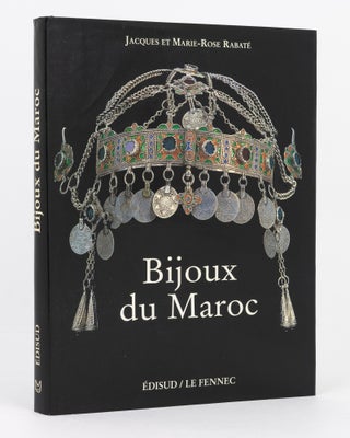 Item #135112 Bijoux du Maroc. Du Haut Atlas à la Vallée du Draa [Jewellery from Morocco. From...