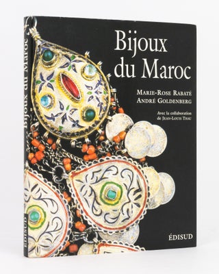 Item #135115 Bijoux du Maroc. Du Haut Atlas à la Méditerranée. Depuis le temps des juifs...