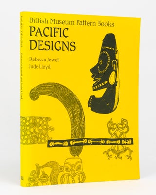 Item #135127 British Museum Pattern Books. Pacific Designs. Rebecca JEWELL, Jude LLOYD