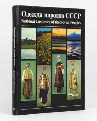 Item #135129 National Costumes of the Soviet Peoples. [Odezhda Narodov SSSR). Natalia...