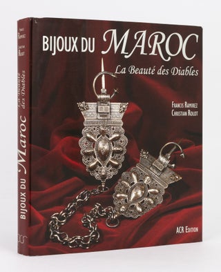 Item #135148 Bijoux Maroc. La Beautè des Diables [Jewellery from Morocco. The Beauty of Devils]....