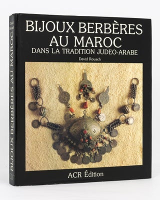 Item #135156 Bijoux Berbères au Maroc dans la Tradition Judeo-Arabe [Berber Jewellery in Morocco...